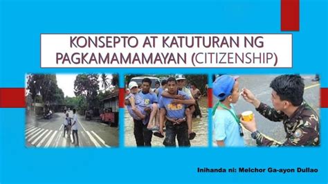 Konsepto at katuturan ng pagkamamamayan (citizenship) .